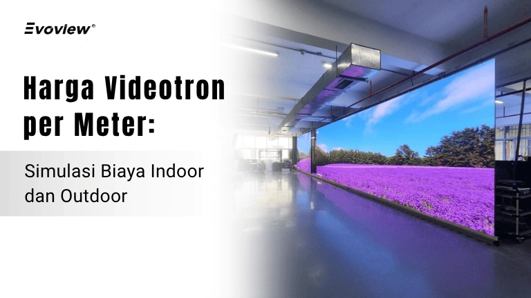 Simulasi harga videotron per meter untuk indoor dan outdoor